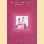 Die kleineren Kirchenwerke Franz Schuberts door Werner Bodendorff