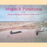 Magisch Panorama: Panorama Mesdag, een belevenis in ruimte en tijd door Yvonne van - en anderen Eekelen