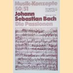 Johann Sebastian Bach: Die Passionen door Heinz-Klaus Metzger e.a.