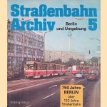 Stra&szlig;enbahn archiv 5: Berlin und Umgebung door Gerhard Bauer