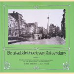 De stadsdriehoek van Rotterdam, deel 1: tussen Hofplein, Oppert, Grotekerkplein, St. Laurensstraat en Coolsingel door M.M.S. Feringa e.a.