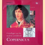 Copernicus: grondlegger van het moderne wereldbeeld door William Shea