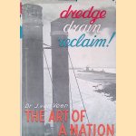 Dredge, Grain, Reclaim: The Art of a Nation door Dr. Johan van Veen