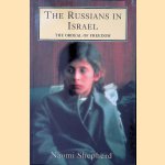 The Russians in Israel: The Ordeal of Freedom door Naomi Shepherd