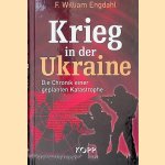 Krieg in der Ukraine: Die Chronik einer geplanten Katastrophe door F. William Engdahl