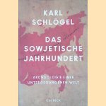Das sowjetische Jahrhundert: Arch&auml;ologie einer untergegangenen Welt
Karl Schl&ouml;gel
&euro;&nbsp;20,00