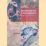 Pr&eacute;histoires d'Europe: de N&eacute;andertal &agrave; Vercing&eacute;torix : 40000-52 avant notre &egrave;re door Anne Leho&euml;rff