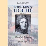 Louis-Lazare Hoche, 1768-1797: Thionvillois d'adaption door Jean-No&euml;l Charon