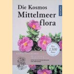 Die Kosmos-Mittelmeerflora: Mehr als 1600 Arten alphabetisch nach Familien. Extra: Die 133 h&auml;ufigsten Nutz- und Zierpflanzen door Peter Sch&ouml;nfelder e.a.