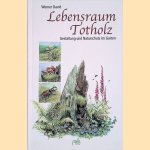 Lebensraum Totholz: Gestaltung und Naturschutz im Garten door Werner David