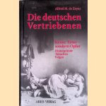 Die deutschen Vertriebenen: keine T&auml;ter - sondern Opfer; Hintergr&uuml;nde, Tatsachen, Folgen door Alfred M. De Zayas