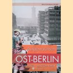 Aufgewachsen in Ost-Berlin in den 40er und 50er Jahren door Almut Christiane Zimdahl