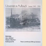Universit&auml;t im Aufbruch, Leipzig 1945-1956: Beitr&auml;ge des Siebenten Walter-Markov-Kolloquiums door Manfred Neuhaus