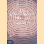 Die geheime Sprache der B&auml;ume und wie die Wissenschaft sie entschl&uuml;sselt door Erwin Thoma