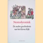 Nestorkroniek: De oudste geschiedenis van het Kievse rijk door Hans Thuis