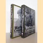 Waffen-SS Commanders: The Army, Corps and Divisional Leaders of a Legend:  Augsberger to Kreutz + Kruger to Zimmerman (2 volumes) door Mark C. Yerger