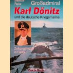 Grossadmiral Karl D&ouml;nitz und die deutsche Kriegsmarine: Zeitgeschichte in Farbe door Meinolf Reitz