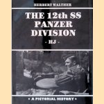 The 12th SS Armored Division: A Documentation in Words and Pictures door Herbert Walther