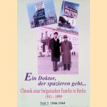 Ein Doktor, der spazieren geht. . . Chronik einer bulgarischen Familie in Berlin 1911-1999: Teil 3: 1946-1964 door Margarete Johanne Verhoek
