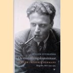 De Mislukkingskunstenaar: Willem Frederik Hermans: Biografie, Deel 1 1921-1952 door Willem Otterspeer