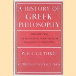 A History of Greek Philosophy, Volume 2: The Presocratic Tradition from Parmenides to Democritus door W.K.C. Guthrie