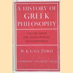 A History of Greek Philosophy, Volume 3: The Fifth Century Enlightenment door W.K.C. Guthrie