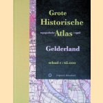 Grote Historische topografische Atlas Gelderland +/- 1905 - Schaal 1:25.000 door H. - en anderen Wonink