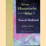 Grote Historische Topografische Atlas Noord-Holland +/- 1894-1933, schaal 1:25.000 door Frans Buissink e.a.
