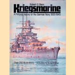Kriegsmarine: a Pictorial History of the German Navy, 1935-1945 door Robert C. Stern