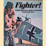 Fighter! Luftwaffe Fighter Planes and Pilots door Werner Held e.a.
