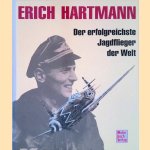 Der Jagdflieger Erich Hartmann: Bilder und Dokumente door Ursula Hartmann