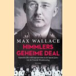 Himmlers geheime deal: opmerkelijke reddingsoperaties in de laatste jaren van de Tweede Wereldoorlog door Max Wallace