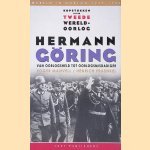 Hermann G&ouml;ring: Van oorlogsheld tot oorlogsmisdadiger door Roger Manvell e.a.