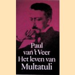 Het leven van Multatuli door Paul van 't Veer