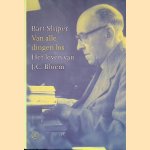 Van alle dingen los: Het leven van J.C. Bloem door Bart Slijper