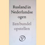 Rusland in Nederlandse ogen: een bundel opstellen door B. Naarden