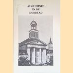 Augustinus in de Domstad: 350 jaar zielzorg van de Augustijnen 1636-1986 door A.K. de Meijer