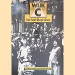 Wijk-C: Het hart klopt door: handel en wandel van een Utrechtse volkswijk door L. Heerma van Voss