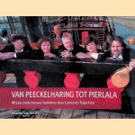 Van Peeckelharing tot Pierlala: 40 jaar oude/nieuwe liedekens door Camerata Trajectina door Jolande van der Klis