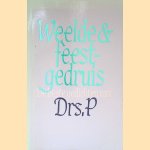 Weelde en feestgedruis: De beste gedichten door Drs. P.