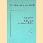 Die Bibliothek von Johannes Brahms: B&uuml;cher- und Musikalienverz door Kurt Hofmann