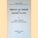 Tristan et Isolde de Richard Wagner (2 volumes) door Jacques Chailley