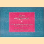 Mooi meegenomen?: Over de genietbaarheid van oudere teksten uit de Nederlandse letterkunde door W. van den Berg e.a.