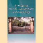 Rondgang over de begraafplaats te Zwanenburg door Els van - en anderen Staaveren