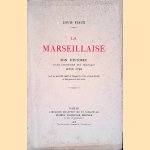La Marseillaise: Son histoire dans l'histoire des Fran&ccedil;ais depuis 1792. door Louis Fiaux