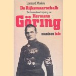 De Rijksmaarschalk: een levensbeschrijving van Hermann G&ouml;ring door Leonard Mosley