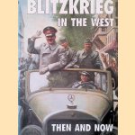 Blitzkrieg in the West: Then and Now door Jean-Paul Pallud