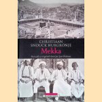 Mekka: in de tweede helft van de negentiende eeuw: schetsen uit het dagelijks leven
Christiaan Snouck Hurgronje e.a.
&euro;&nbsp;17,50