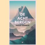 De acht bergen door Paolo Cognetti