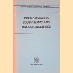 Dutch Studies in South Slavic and Balkan Linguistics door A. A. Barentsen e.a.